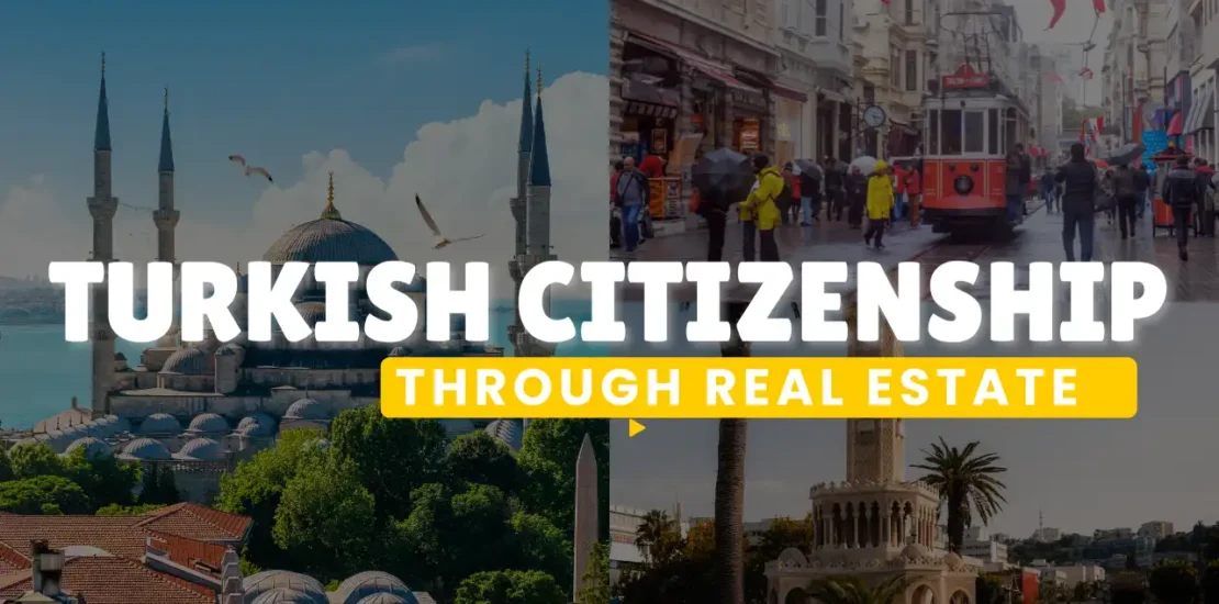 How to Obtain Turkish Citizenship Through Real Estate Investment in 2025
