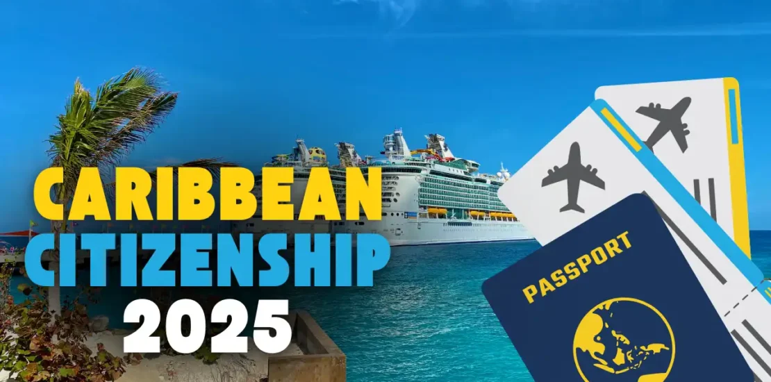 Why Caribbean Citizenship Is the Smartest Move for Global Investors in 2025